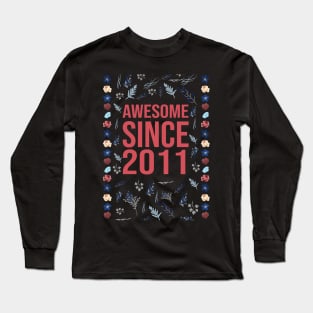 Awesome Since 2011, Long Sleeve T-Shirt